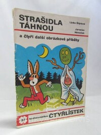 Steklač, Vojtěch, Štíplová, Ljuba, Faltová, Věra, Hrnčíř, Svatopluk, Němeček, Jaroslav, Kafka, Jiří, Born, Adolf, Foltýn, František, Šafránek, Václav, Šedivý, Ivo, Čtyřlístek 37: Strašidla táhnou, Brýle pana Semtamťuka, Ježci se nedají, Voják Sakumprásk a klokan Poupátko - Jak vyhnali ze sýpky myši, Honza filuta, 1974