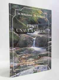 Mihulová, M., Svboda, M., Proti únavě a stresu: Jednoduché, přirozené a účinné prostředky pro každého, 1994