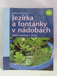 Christmann, Andrea, Jezírka a fontánky v nádobách, 2006