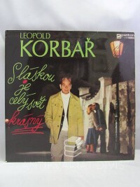 Korbař, Leopold, S láskou je celý svět krásný, 1979