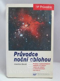 Ekrutt, Joachim, Průvodce noční oblohou: Přehled nejdůležitějších událostí na obloze měsíc po měsíci s astronomickým slovníkem, 1999