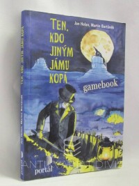 Holan, Jan, Bartůněk, Martin, Ten, kdo jiným jámu kopá, 2018