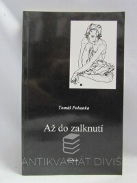 Pohanka, Tomáš, Až do zalknutí, 1996
