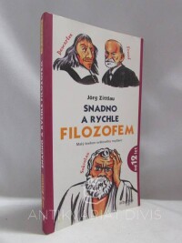 Zittlau, Jörg, Snadno a rychle filozofem - Malý lexikon světového myšlení, 2005