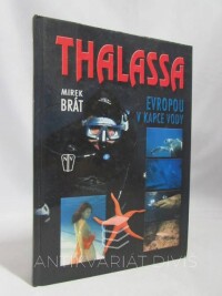 Brát, Mirek, Thalassa: Evropou v kapce vody, 2007