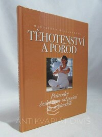 Mikulandová, Magdalena, Těhotenství a porod: Průvodce české ženy od početí do šestinedělí, 2004