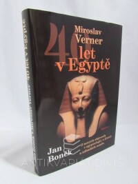 Boněk, Jan, Verner, Miroslav, 40 let v Egyptě: O nových objevech v egyptologii, o životě v záhadách osudu, 2006