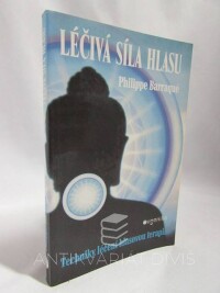 Barraqué, Philippe, Léčivá síla hlasu: Techniky léčení hlasovou terapií, 2002