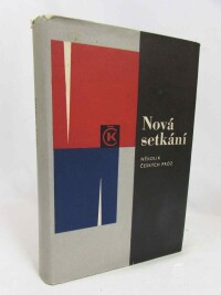 Hrabal, Bohumil, Klíma, Ivan, Škvorecký, Josef, Vyskočil, Ivan, Hrubín, František, Kundera, Milan, Bublík, Ladislav, Nová setkání (několik českých próz): Taneční hodiny pro starší a pokročilé, Páteř, Legenda Emöke, Falešný autostop, Nejsem si jist, Poprava koně, Zlatá reneta, 1966