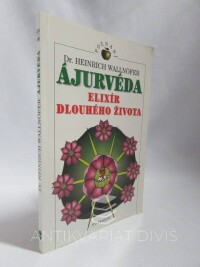 Wallnöfer, Heinrich, Ájurvéda: Elixír dlouhého života, 2000