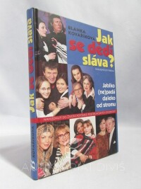 Kovaříková, Blanka, Jak se dědí sláva?: Nahlédnutí do života potomků pozoruhodných osobností, 2006