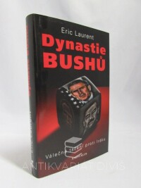 Laurent, Eric, Dynastie Bushů: Válečné tažení proti Iráku, 2003