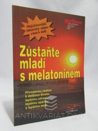 Bock, Steven J., Boyette, Michael, Zůstaňte mladí s melatoninem, 1996
