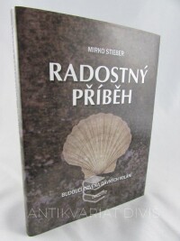 Stieber, Mirko, Radostný příběh: Budoucí ozvěna dávných volání, 2008