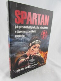 Sena, Joe de, O´Connell, Jeff, Spartan: Jak překonávat překážky a dosáhnout v životě maximálního úspěchu, 2015