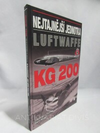 Thomas, Geoffrey J., Ketley, Barry, KG 200: Nejtajnější jednotka Luftwaffe, 2011