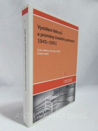 Arburg, Adrian von, Staněk, Tomáš, Vysídlení Němců a proměny českého pohraničí 1945-1951 I: Češi a Němci do roku 1945, Úvod k edici, 2010