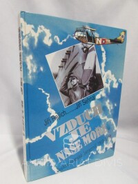 Rajlich, Jiří, Sehnal, Jiří, Vzduch je naše moře: Československé letectví 1918-1939, 1993