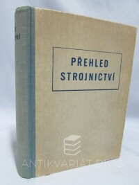kolektiv, autorů, Dobrovolný, Bohumil, Přehled strojnictví, 1955