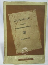 kolektiv, autorů, Za svobodu do nové Československé republiky - Pravda vítězí 1941-1945: Ideový program domácího odbojového hnutí vypracovaný v letech 1939-1941, 1945