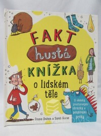 Dodson, Emma, Horne, Sarah, Fakt hustá knížka o lidském těle, 2018