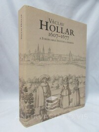 kolektiv, autorů, Václav Hollar 1607-1677 a Evropa mezi životem a zmarem, 2007