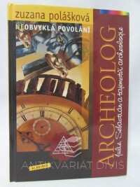 Polášková, Zuzana, Neobvyklá povolání - Archeolog: Julie, Sebastián a tajemství archeologie, 2008