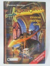 Brezina, Thomas, Dračí srdce: Zrození dračího rytíře, 2005