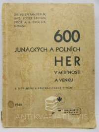 Fanderlík, Velen, Svojsík, A. B., Štefan, Josef, 600 junáckých a polních her v místnosti a venku, 1946
