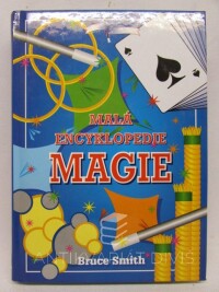 Smith, Bruce, Malá encyklopedie magie, 2000