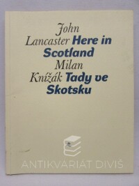 Knížák, Milan, Lancaster, John, Here in Scotland / Tady ve Skotsku, 2000