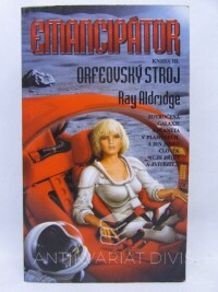Aldridge, Ray, Emancipátor, kniha III: Orfeovský stroj, 2001