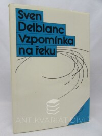 Delblanc, Sven, Vzpomínka na řeku, 1986