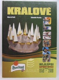 Felt, Karel, Pavlis, Zdeněk, Králové sportu: Nejlepší sportovci roku 1959-2008, 2009