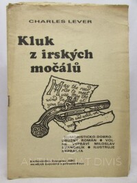 Švandrlík, Miloslav, Lever, Charles, Kluk z irských močálů - komplet příloh 17. ročníku časopisu ABC 1-24, 1972