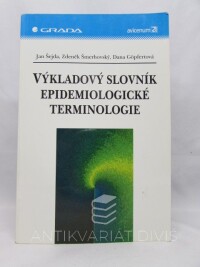 Göpfertová, Dana, Šejda, Jan, Šmerhovský, Zdeněk, Výkladový slovník epidemiologické terminologie, 2005