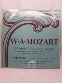 Mozart, Wolfgang Amadeus, Symfonie č. 29 A dur, k. 201 (Česká filharmonie); Symfonie č. 40 G moll, K. 550 (Státní filharmonie Brno), 0