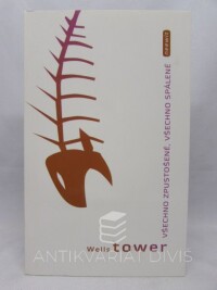 Tower, Wells, Všechno zpustošené, všechno spálené, 2010