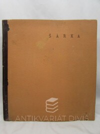 Olbracht, Ivan, Zahel, Adolf A., Divoká Šárka: Soubor kreseb Adolfa A. Zahela a Pověst o Šárce podle Václava Hájka z Libočan v podání Ivana Olbrachta, 1940
