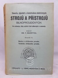 Machytka, Viktor, Theorie, výpočet a konstrukce elektrických strojů a přístrojů silnoproudových II. - Nauka o střídavém proudu, Technika střídavého proudu, 1918