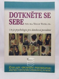 Vlček, Václav, Dotkněte se sebe - I to je psychologie pro doteková povolání, 2004
