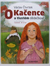 Čtvrtek, Václav, O Kačence a tlustém dědečkovi, 2011