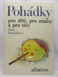 Doskočilová, Hana, Pohádky pro děti, pro mámy a pro táty, 1987