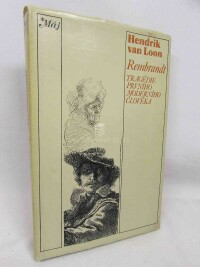 Loon, Hendrik van, Rembrandt - tragedie prvního moderního člověka, 1977
