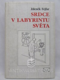 Fejfar, Zdeněk, Srdce v labyrintu světa, 1997