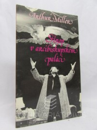 Miller, Arthur, Strop v arcibiskupském paláci, 1989