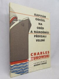 Bukowski, Charles, Kapitán odešel na oběd a námořníci převzali velení, 2001