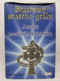 Schröder, Rainer M., Bratrstvo svatého grálu: Amulet pouštního bojovníka, 2010