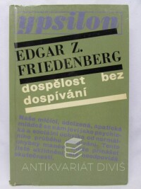 Friedenberg, Edgar Z., Dospělost bez dospívání, 1967