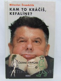 Švandrlík, Miloslav, Kam to kráčíš, Kefalíne?, 1999